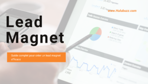 Lire la suite à propos de l’article Guide complet pour créer un lead magnet efficace 2024